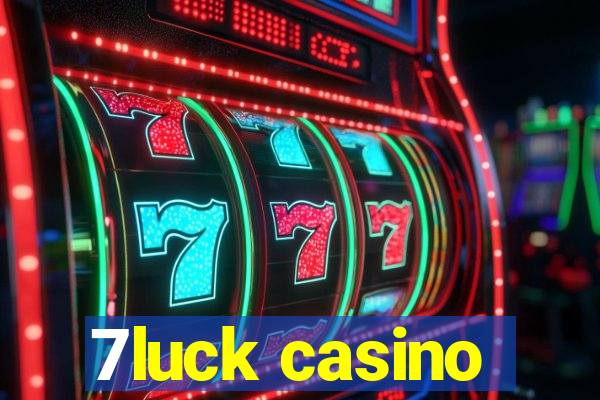 7luck casino